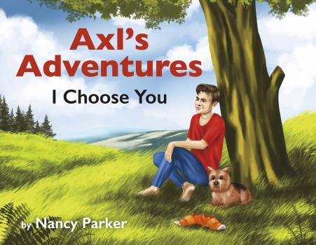 Cover of Axl’s Adventures: I Choose You by Nancy Parker